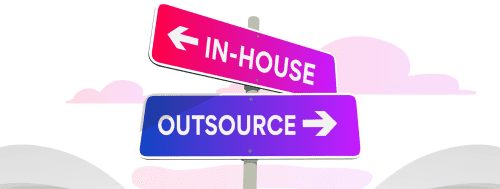 Inhouse or Outsource